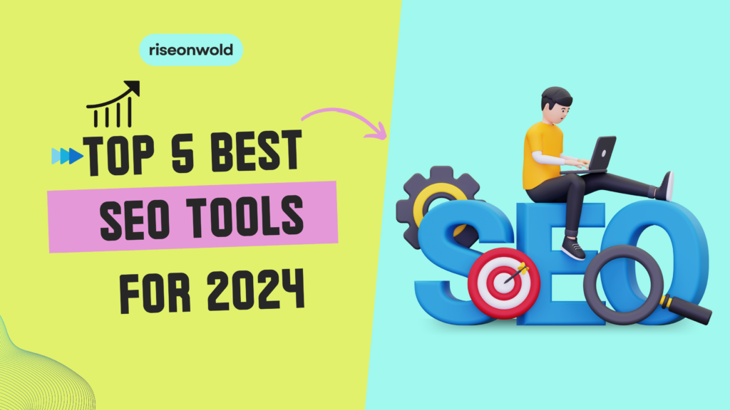 Top 5 Best SEO Tools for 2024